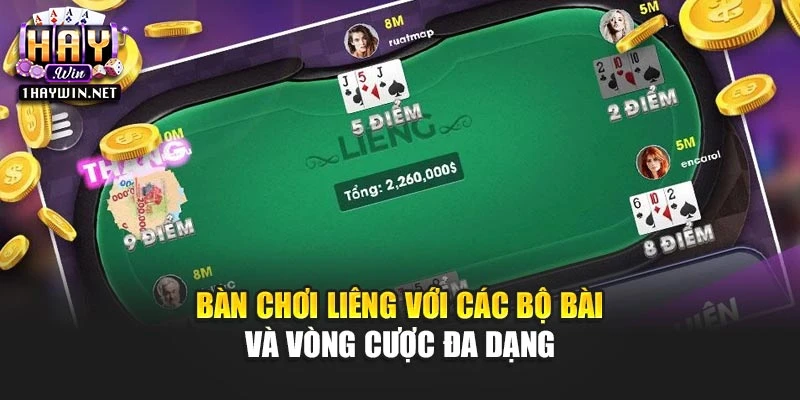 Bàn chơi Liêng với các bộ bài và vòng cược đa dạng