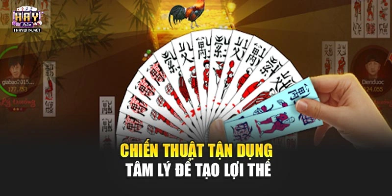 Chiến thuật tận dụng tâm lý để tạo lợi thế