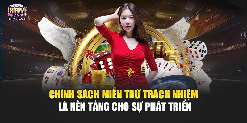 Chính sách miễn trừ trách nhiệm là nền tảng cho sự phát triển
