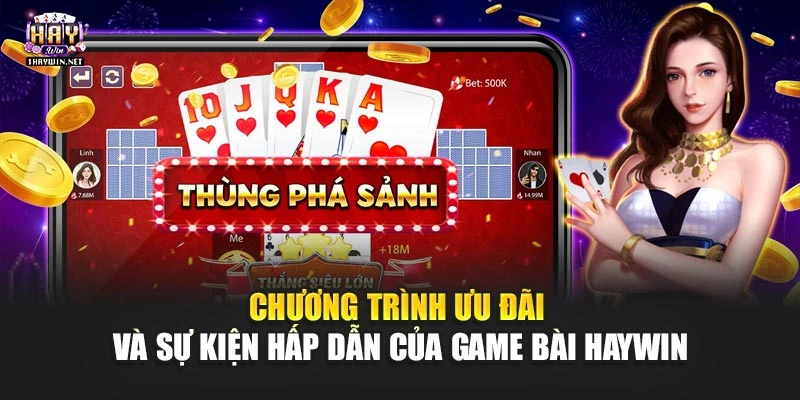 Chương trình ưu đãi và sự kiện hấp dẫn của game bài Haywin