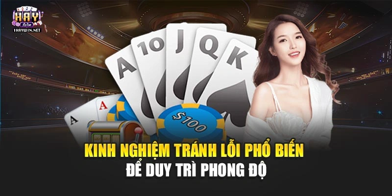 Kinh nghiệm tránh lỗi phổ biến để duy trì phong độ