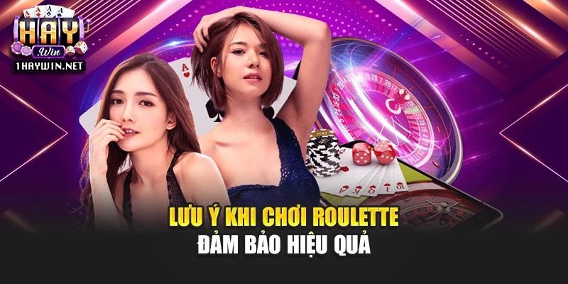Lưu ý khi chơi Roulette đảm bảo hiệu quả