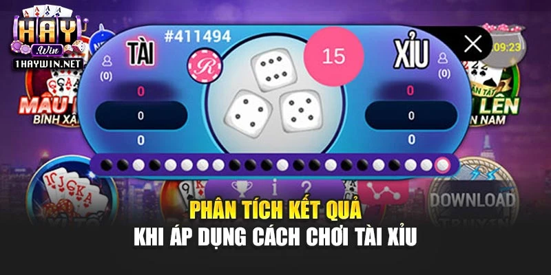 Phân tích kết quả khi áp dụng cách chơi Tài xỉu