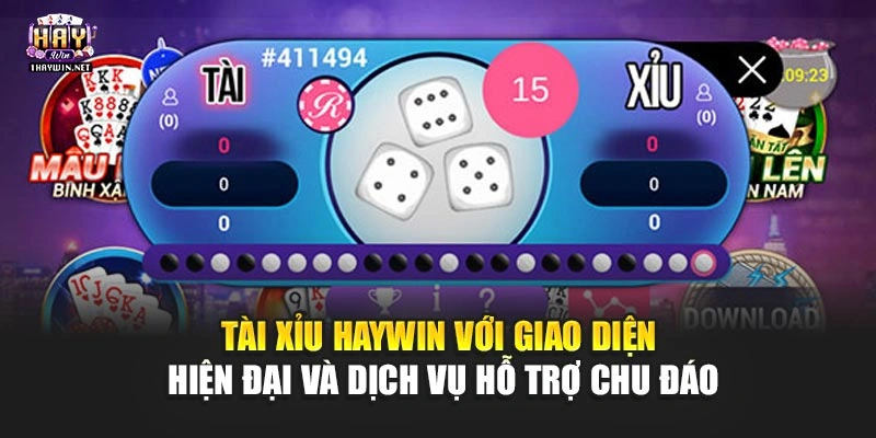 Tài xỉu Haywin với giao diện hiện đại và dịch vụ hỗ trợ chu đáo